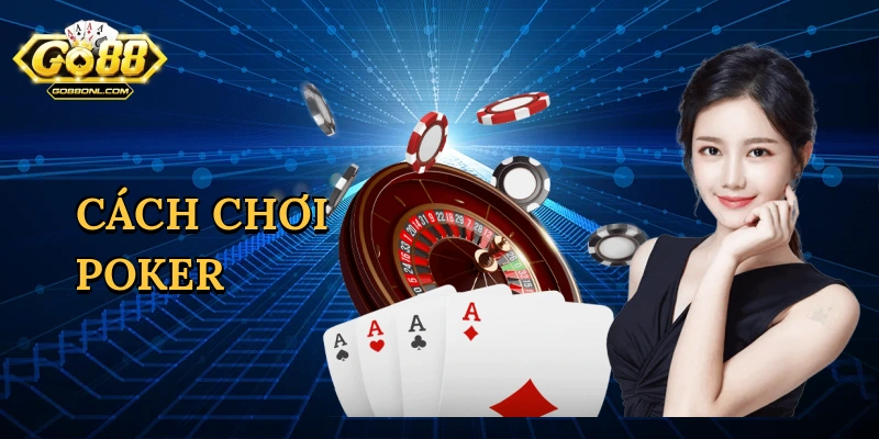 Cách chơi poker
