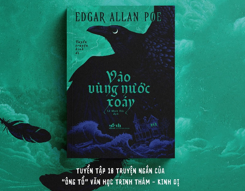 Edgar Allan Poe và 7 tác phẩm kinh dị khiến bạn rùng mình