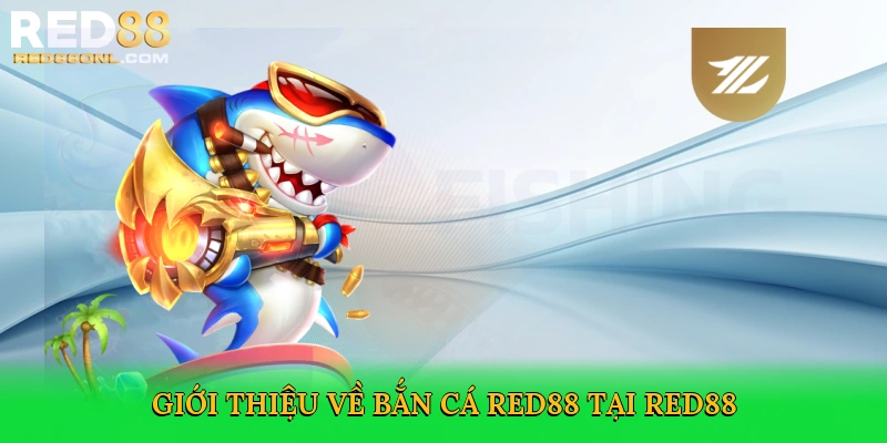 Bắn Cá Red88 &#8211; Phiêu Lưu Đại Dương Với Thưởng Lớn Đầy Hấp Dẫn