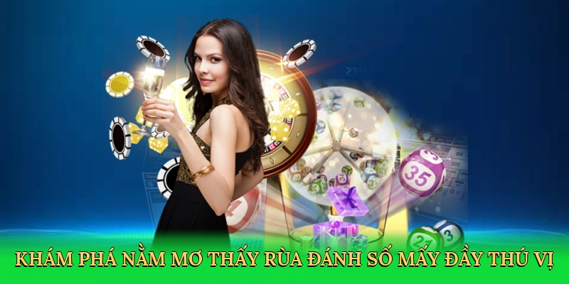 Nằm Mơ Thấy Rùa Đánh Số Mấy &#8211; Khám Phá May Mắn Tại TT128