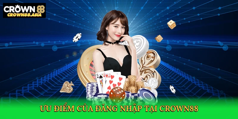uu-diem-cua-dang-nhap-tai-crown88-2