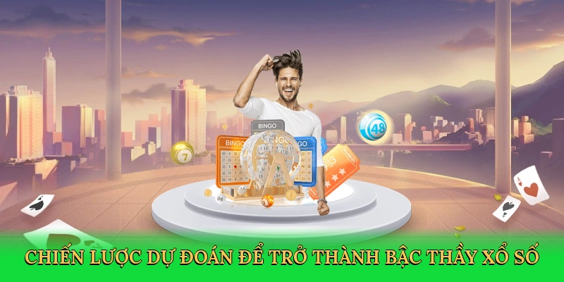 Chiến lược dự đoán để trở thành bậc thầy xổ số