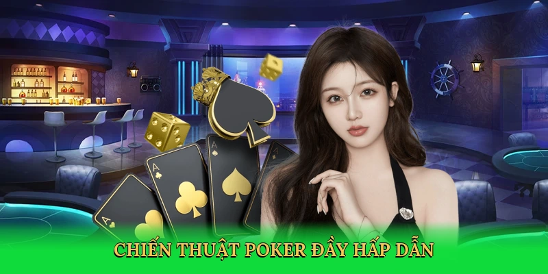 Chiến thuật poker đầy hấp dẫn