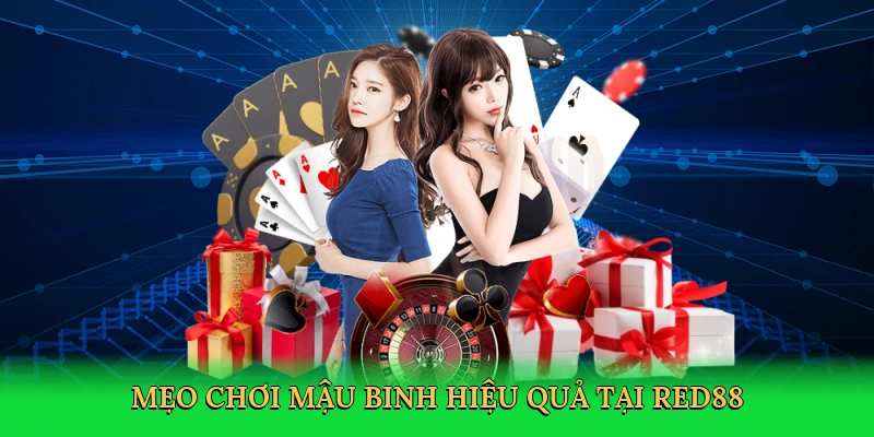 Mẹo chơi mậu binh hiệu quả tại Red88