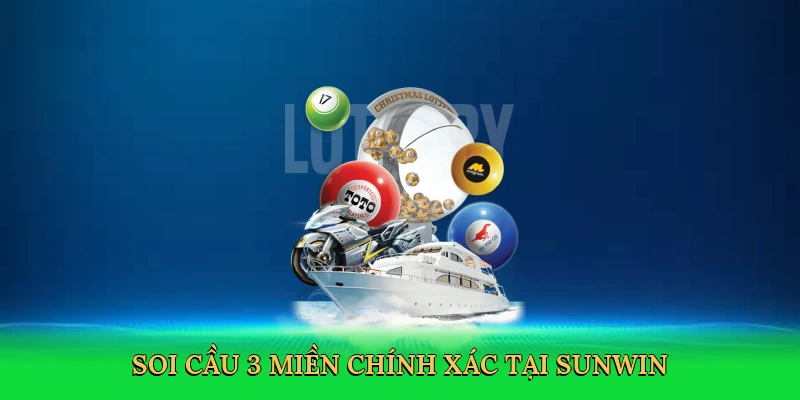 Soi cầu 3 miền chính xác tại Sunwin