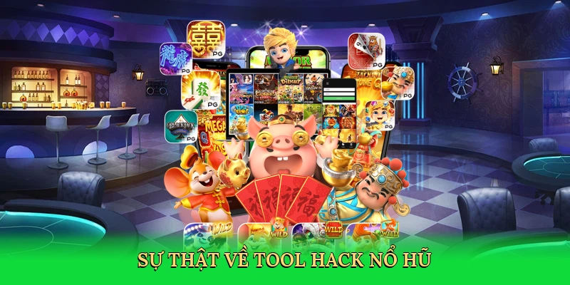 Sự thật về tool hack nổ hũ