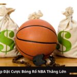 Bí Kíp Đặt Cược Bóng Rổ NBA Thắng Lớn