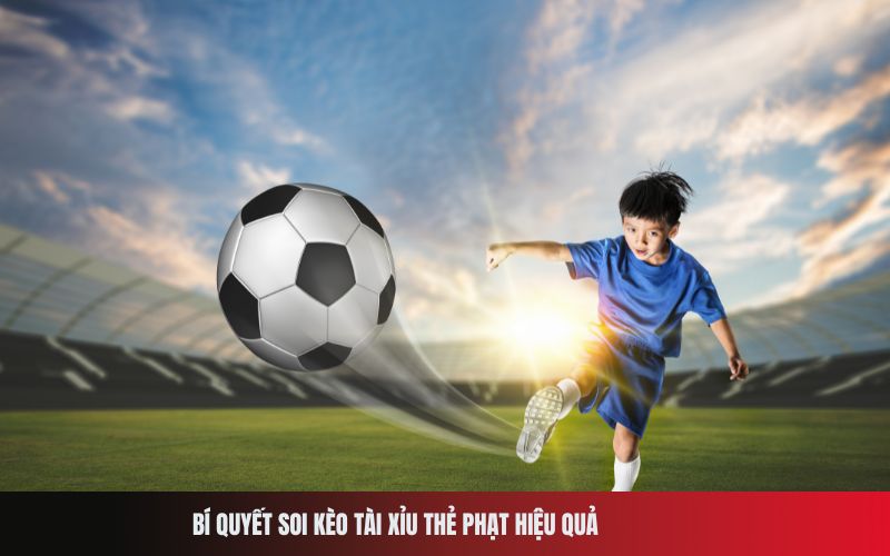 Bí quyết soi kèo tài xỉu thẻ phạt hiệu quả