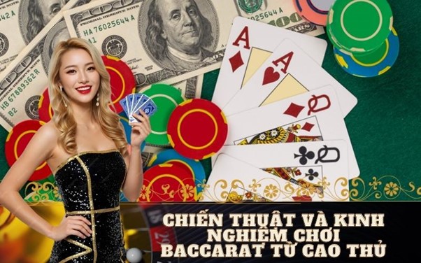 Hướng dẫn chơi Baccarat chi tiết từ A đến Z