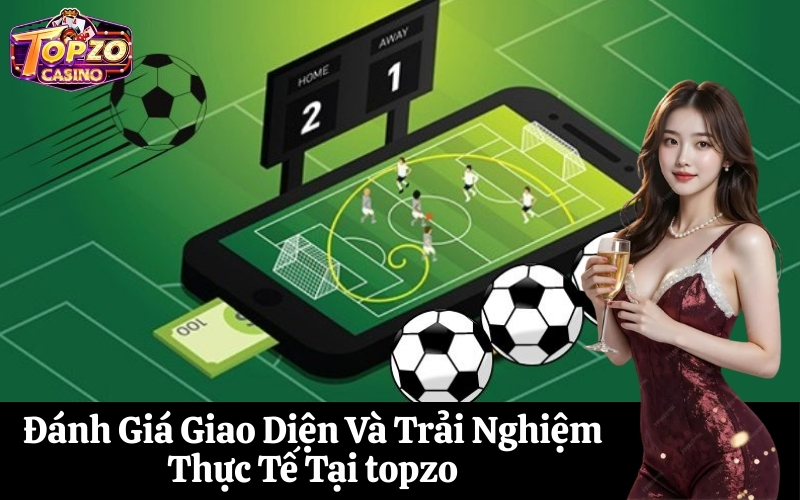 Đánh Giá Giao Diện Và Trải Nghiệm Thực Tế Tại topzo
