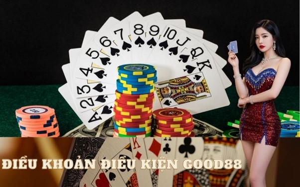 Điều khoản điều kiện Good88