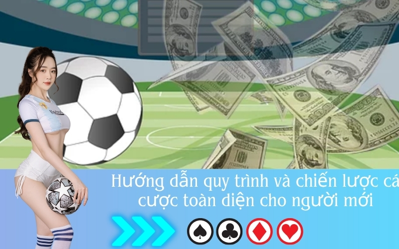 Cẩm nang hướng dẫn cá cược cho người mới từ A-Z tại Soi Kèo