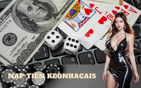 Nạp tiền keonhacai5