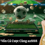 Quản Lý Vốn Cá Cược Cùng az888