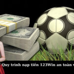 Quy trình nạp tiền 123Win an toàn và tiện lợi