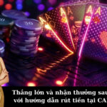 Thắng lớn và nhận thưởng sau 5 phút với hướng dẫn rút tiền tại CADO888.