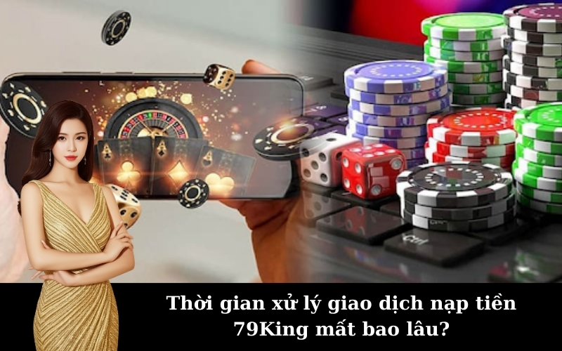 Hướng dẫn nạp tiền 79King với các phương thức đa dạng