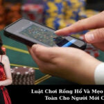 Luật Chơi Rồng Hổ Và Mẹo Cược An Toàn Cho Người Mới Chơi