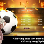 Nắm vững Luật chơi Baccarat cơ bản chỉ trong vòng 5 phút